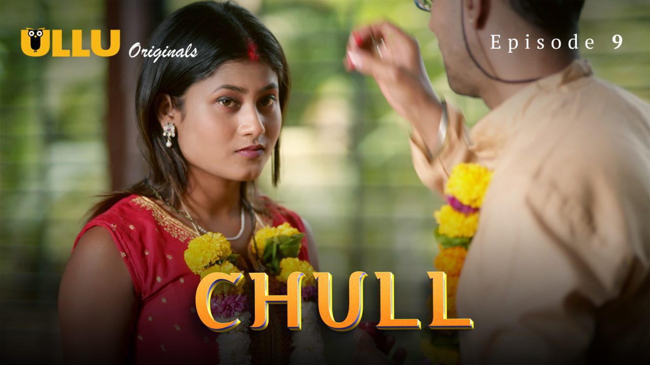 Chull Part 3 S01E09 2023 Hindi Hot Web Series – UllU