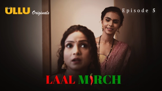 Laal Mirch Part 2 S01E03 2024 Hindi Hot Web Series – Ullu