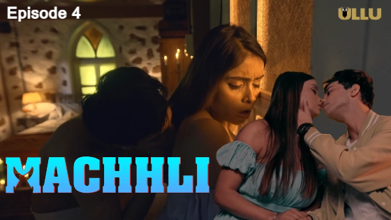 Machhli Part 1 S01E04 2024 Hindi Hot Web Series – Ullu