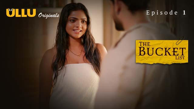 The Bucket List Part 1 S01E01 2023 Hindi Hot Web Series – Ullu